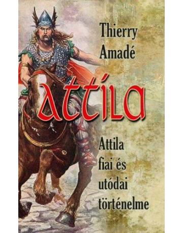 Attila - Attila fiai és...